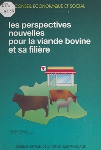Louis Collaudin et  Conseil Economique et Social - Les perspectives nouvelles pour la viande bovine et sa filière - Séances des 28 et 29 novembre 1989.