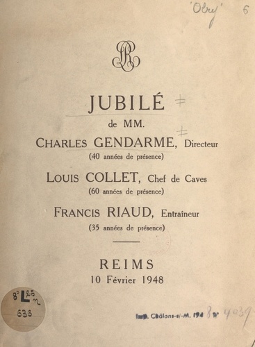 Jubilé de MM. Charles Gendarme, Directeur (40 années de présence), Louis Collet, Chef de Caves (60 années de présence), Francis Riaud, Entraîneur (35 années de présence). Reims, 10 février 1948