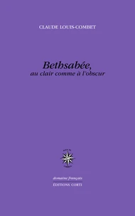Bethsabée, en clair comme à l'obscur (mythobiographie d'Hendrickje Stoffels)