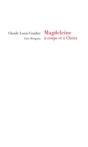 Magdeleine à corps et à Christ