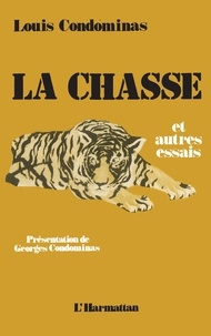 Louis Condominas - La Chasse Et Autres Essais.