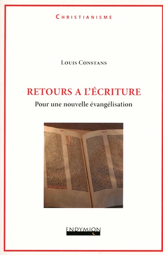 Louis Constans - Retours à l'Ecriture - Pour une nouvelle évangélisation.