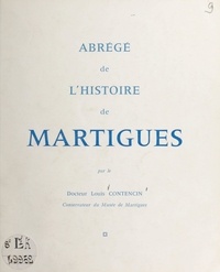 Louis Contencin et Marius Levisse - Abrégé de l'histoire de Martigues.