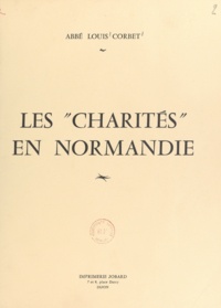 Louis Corbet - Les charités en Normandie.