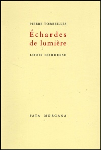 Louis Cordesse et Pierre Torreilles - Echardes De Lumiere.