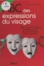 Louis Corman et Paul Dauce - ABC des expressions du visage - Le moyen de communication le plus sûr entre les hommes.