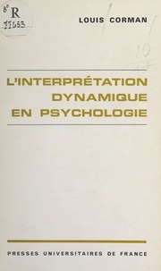 Louis Corman - L'interprétation dynamique en psychologie.