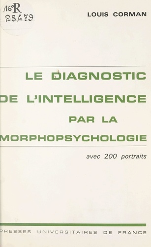 Le diagnostic de l'intelligence par la morpho-psychologie. Avec 200 portraits