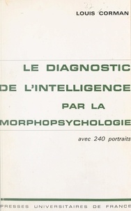 Louis Corman et P. Dauce - Le diagnostic de l'intelligence par la morpho-psychologie - Avec 240 portraits.