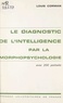 Louis Corman et P. Dauce - Le diagnostic de l'intelligence par la morpho-psychologie - Avec 200 portraits.