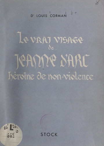 Le vrai visage de Jeanne d'Arc. Héroïne de non-violence
