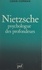 Nietzsche. Psychologue des profondeurs