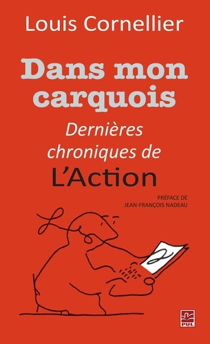 Louis Cornellier - Dans mon carquois : dernieres chroniques de l'action.
