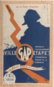 Louis Coronat et  Syndicat d'initiative de Gap - Sur la route Napoléon, Gap, ville-étape - Dévoluy, Valgaudemar, Champsaur, vallée de la Durance. Suivi de Le climat de Gap, par le Docteur L. Coronat.