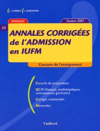 Louis Corrieu et Frank Marchand - Annales Corrigees De L'Admission En Iufm. Session 2001.