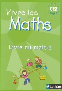 Louis Corrieu et Jacqueline Jardy - Vivre les Maths CE2 Cycle 3 - Programmes 2002, Livre du maître.