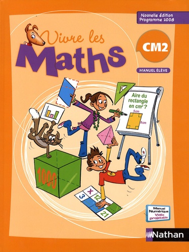 Louis Corrieu et Jacqueline Jardy - Vivre les maths CM2, Manuel - Programme 2008.