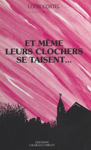 Et même leurs clochers se taisent...