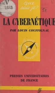 Louis Couffignal et Paul Angoulvent - La cybernétique.