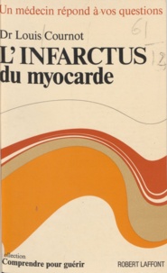 Louis Cournot et Carlo Wieland - L'infarctus du myocarde.