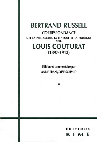 Louis Couturat et Bertrand Russell - Correspondance sur la philosophie, la logique et la politique (1897-1913) 2 volumes.