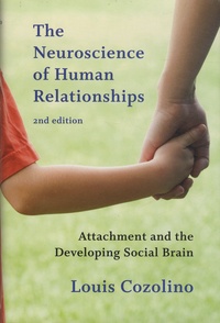 Louis Cozolino - The Neuroscience of Human Relations - Attachment and the Developing Social Brain.