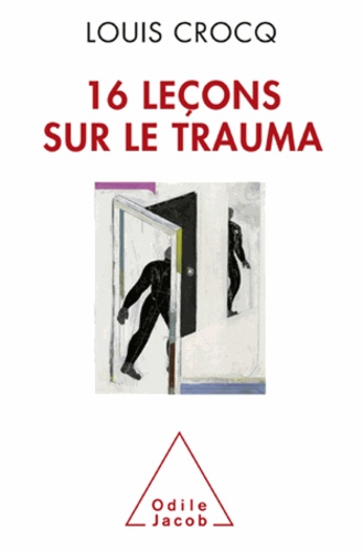 Louis Crocq - 16 Leçons sur le trauma.