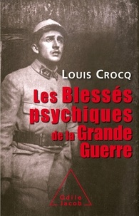 Louis Crocq - Les Blessés psychiques de la Grande Guerre.