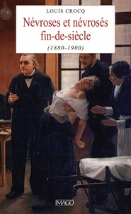 Ebook fr télécharger Névroses et névrosés fin de siècle  - (1880-1900) (French Edition) PDF par Louis Crocq 9782849529942