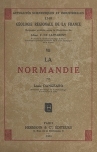 Louis Dangeard et Albert-Félix de Lapparent - La Normandie.