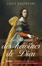 Louis Daufresne - Le roman des héroïnes de Dieu.