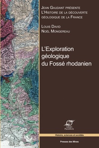 Louis David et Noël Mongereau - L'Exploration géologique du Fossé rhodanien.