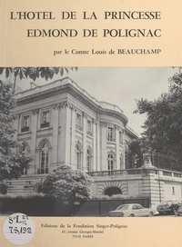 Louis de Beauchamp - L'hôtel de la princesse Edmond de Polignac.