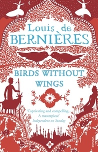 Louis De Bernieres - Birds Without Wings.