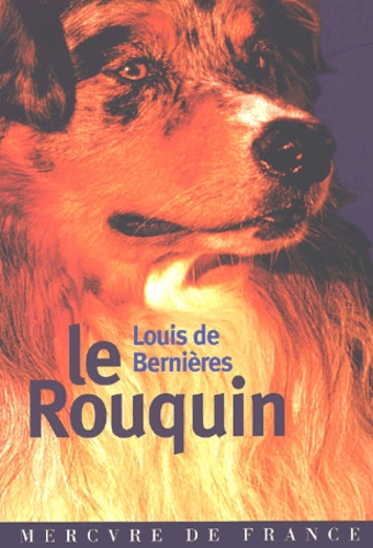 Louis de Bernières - Le Rouquin. Une Histoire Australienne.