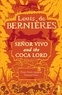 Louis de Bernières - Señor Vivo and the Coca Lord.