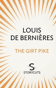 Louis De Bernieres - The Girt Pike (Storycuts).
