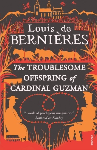 Louis De Bernieres - The Troublesome Offspring of Cardinal Guzman.