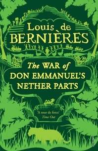 Louis de Bernières - The War Of Don Emmanuel'S Nether Parts.