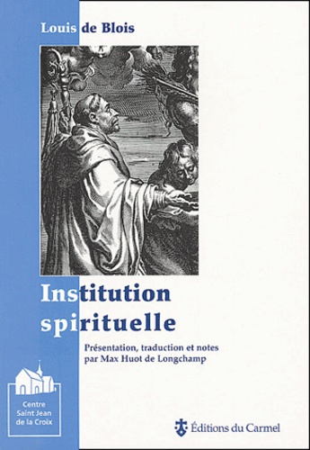Louis de Blois - Institution spirituelle : Institutio spiritualis.