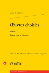 Louis de Bonald - Oeuvres choisies - Tome 2, Ecrits sur le divorce.