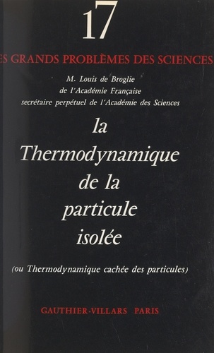 La thermodynamique de la particule isolée. Ou Thermodynamique cachée des particules