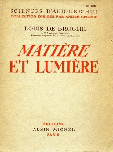 Louis de Broglie et Louis De Broglie - Matière et lumière.