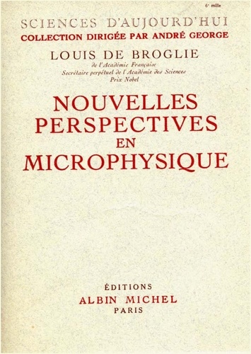 Louis de Broglie et Louis De Broglie - Nouvelles perspectives en microphysique.