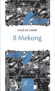 Louis de Carné et Maurizio Gatti - Il Mekong.