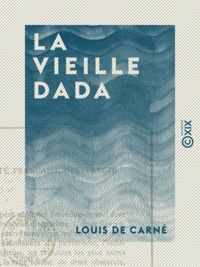 Louis de Carné - La Vieille Dada.