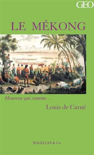 Louis de Carné - Le Mékong.