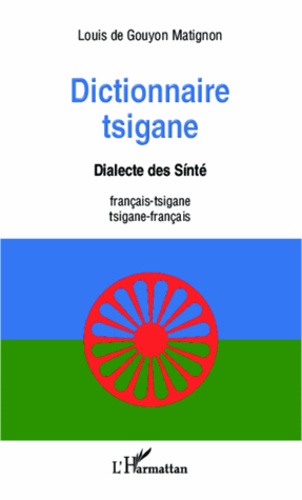 Dictionnaire tsigane. Dialecte des Sinté français-tsigane et tsigane-français