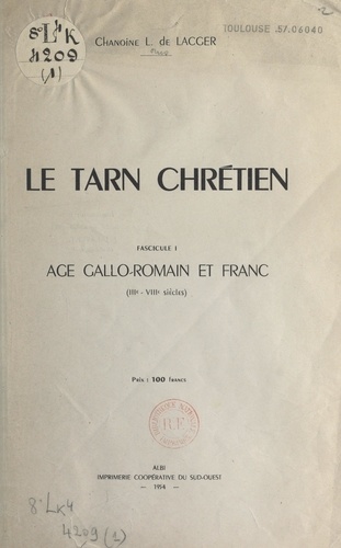 Le Tarn chrétien (1). Âge gallo-romain et franc (IIIe-VIIIe siècles)