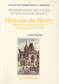 Louis de Raynal - Histoire du Berry depuis les temps les plus anciens jusqu'en 1789 - Tome III.